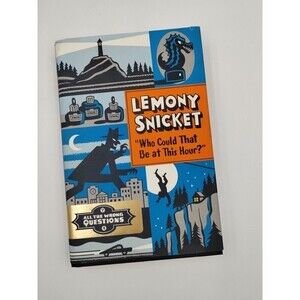 Lemony Snicket Who Could That Be at This Hour? 2012 HC DJ New First Ed